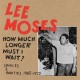 LEE MOSES-HOW MUCH LONGER MUST I.. (LP)
