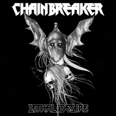 CHAINBREAKER-LETHAL DESIRE (LP)