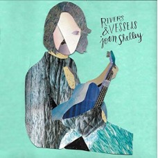 JOAN SHELLEY-RIVERS AND VESSELS -LTD- (LP)