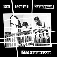 THS KIND OF PUNISHMENT-IN THE SAME ROOM (LP)