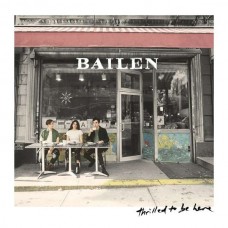 BAILEN-THRILLED TO BE HERE (LP)