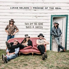 LUKAS NELSON & PROMISE OF THE REAL-TURN OFF THE NEWS.. (2LP)