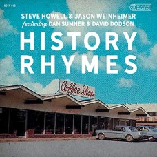 STEVE HOWELL & JASON WEINHEIMER-HISTORY RHYMES (CD)