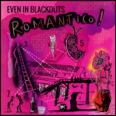 EVEN IN BLACKOUTS-ROMANTICO! (CD)