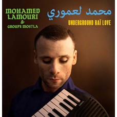 MOHAMED LAMOURI-UNDERGROUND RAI LOVE (CD)