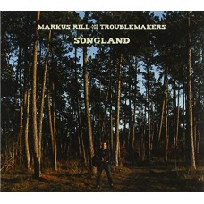 MARKUS RILL & THE TROUBLEMAKERS-SONGLAND (CD)