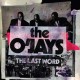 O'JAYS-LAST WORD (LP)