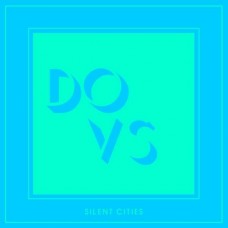 DOVS-SILENT CITIES (2LP)
