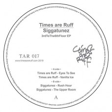 TIMES ARE RUFF & SIGGATUN-3RDTOTHE6THFLOOR -EP- (12")