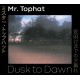 MR. TOPHAT-DUSK TO DAWN PT. I, II.. (3CD)