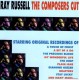 RAY RUSSELL-COMPOSERS CUT (CD)