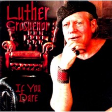 LUTHER GROSVENOR-IF YOU DARE (CD)