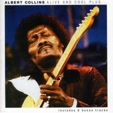 ALBERT COLLINS-ALIVE & COOL PLUS.. (CD)