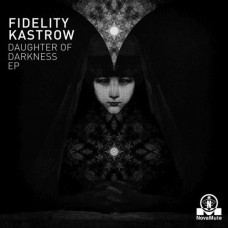 FIDELITY KASTROW-DAUGHTER OF DARKNESS -EP- (12")