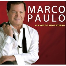 MARCO PAULO-40 ANOS DE AMOR ETERNO (CD)