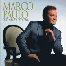 MARCO PAULO-DE CORPO E ALMA (CD)