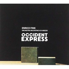 ENRICO FINK & ORCHESTRA MULTIETNICA DI AREZZO-OCCIDENT EXPRESS (CD)