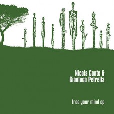 NICOLA CONTE & GIANLUCA PETELLA-FREE YOUR MIND -EP- (12")