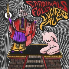 CARDINALS FOLLY/LUCIFER'S-SPLIT (CD)