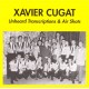 XAVIER CUGAT-UNHEARD TRANSCRIPTIONS.. (CD)