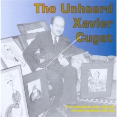 XAVIER CUGAT-UNHEARD XAVIER CUGAT (CD)