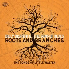 BILLY BRANCH & THE SONS OF BLUES-ROOTS AND BRANCHES (CD)