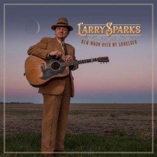 LARRY SPARKS-NEW MOON OVER MY SHOULDER (CD)