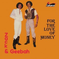 ZACK & GEEBAH-FOR THE LOVE OF MONEY (LP)