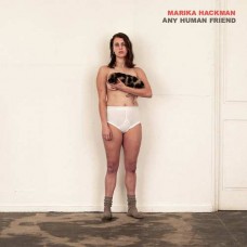 MARIKA HACKMAN-ANY HUMAN FRIEND -COLOURED- (LP)