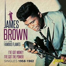 JAMES BROWN & THE FAMOUS FLAMES-I'VE GOT MONEY, I'VE.. (CD)