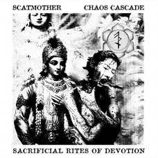 SCATMOTHER/CHAOS CASCADE-SACRIFICIAL RITES OF.. (CD)