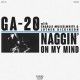 GA-20-NAGGIN' ON.. -COLOURED- (7")