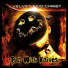 VELVET ACID CHRIST-FUN WITH KNIVES -DELUXE- (2LP)