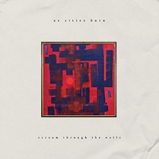 AS CITIES BURN-SCREAM THROUGH THE WALLS (CD)