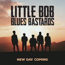 LITTLE BOB BLUES BASTARDS-NEW DAY COMING -REISSUE- (CD)