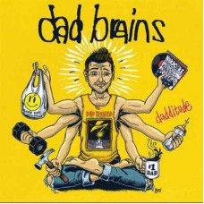 DAD BRAINS-DADDITUDE (7")