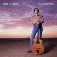STEVE GOODMAN-SANTA ANA WINDS -REISSUE- (CD)