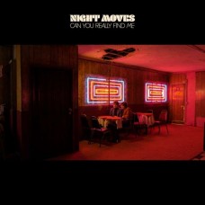 NIGHT MOVES-CAN YOU REALLY FIND ME (CD)