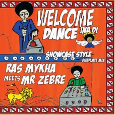 RAS MYKHA MEETS MR ZEBRE-WELCOME INA DI DANCE (LP)