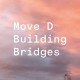 MOVE D-BUILDING BRIDGES (LP)