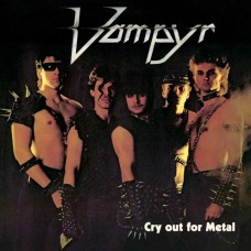 VAMPYR-CRY OUT FOR METAL (LP)