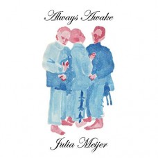 JULIA MEIJER-ALWAYS, AWAKE (LP)
