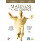 FILME-MADNESS OF KING GEORGE (DVD)