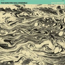 SURE FIRE SOUL ENSEMBLE-BUILD BRIDGES -COLOURED- (LP)