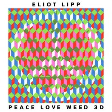 ELIOT LIPP-PEACE LOVE WEED (LP)