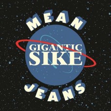 MEAN JEANS-GIGANTIC SIKE (CD)