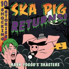 MARK FOGGO'S SKASTERS-SKA PIG RETURNS! (LP)