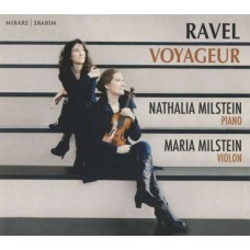 NATHALIA MILSTEIN & MARI MILSTEIN-RAVEL VOYAGEUR (CD)