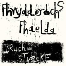 PHRYDDERICHS PHAELDA-BRUCHSTUECKE (LP)