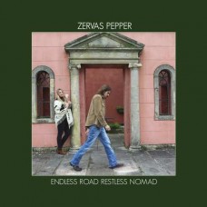 ZERVAS & PEPPER-ENDLESS ROAD RESTLESS.. (CD)